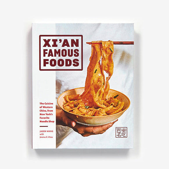Xi'an Famous Foods: The Cuisine of Western China, from New York's Favorite Noodle Shop