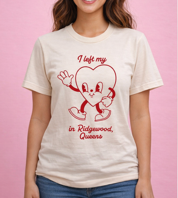 I Left My Heart in Ridgewood, Queens T-Shirt