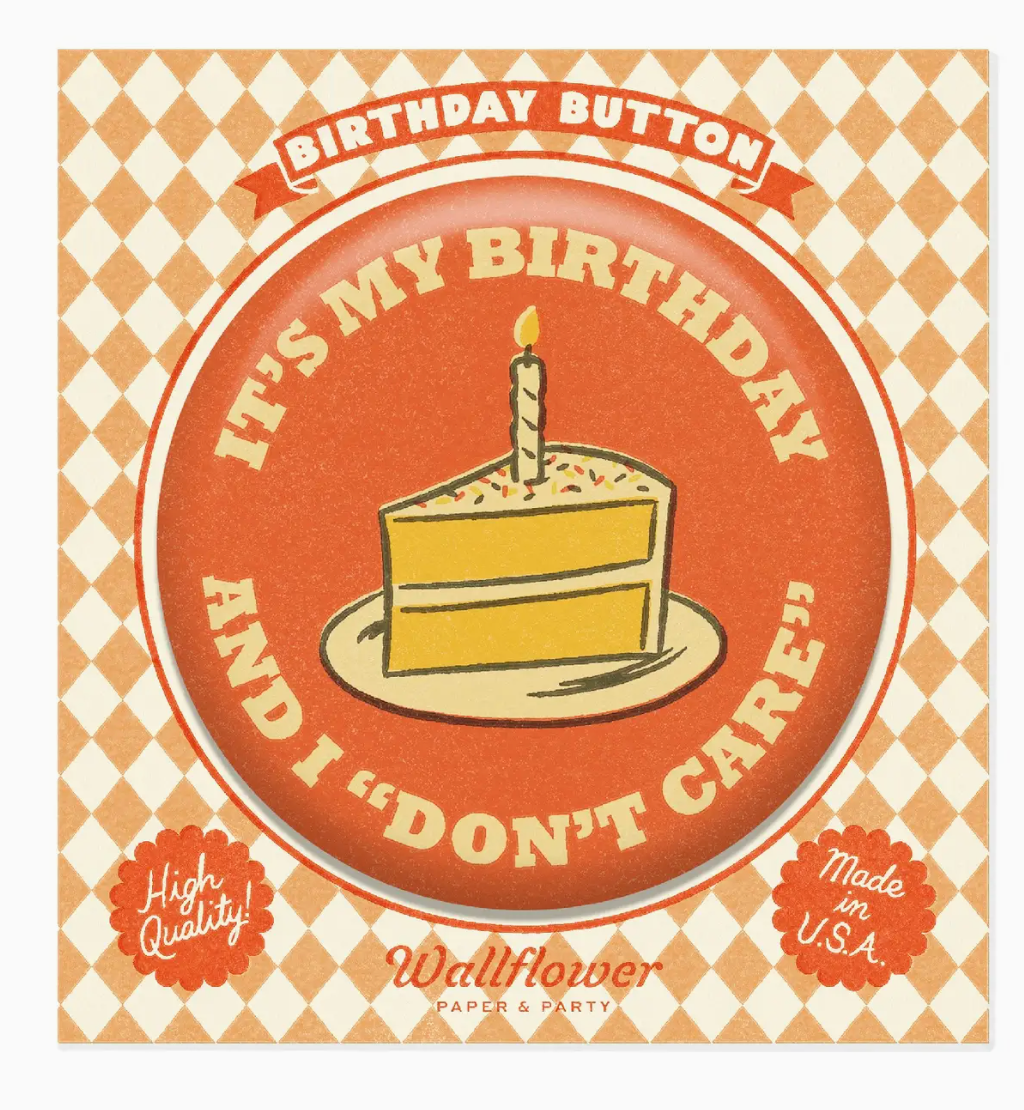 I Don't Care Birthday Button