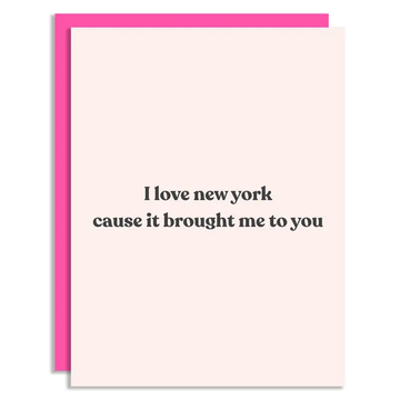 I Love New York Because of You Card