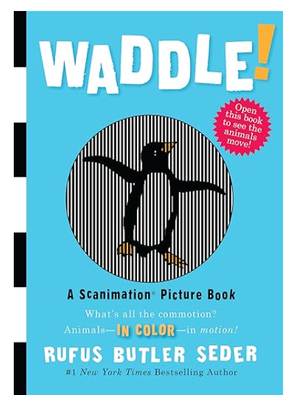 Waddle!: A Scanimation Picture Book